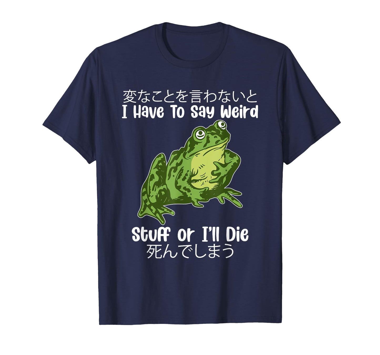 I Have To Say Weird Stuff or I'll D!e T-Shirt