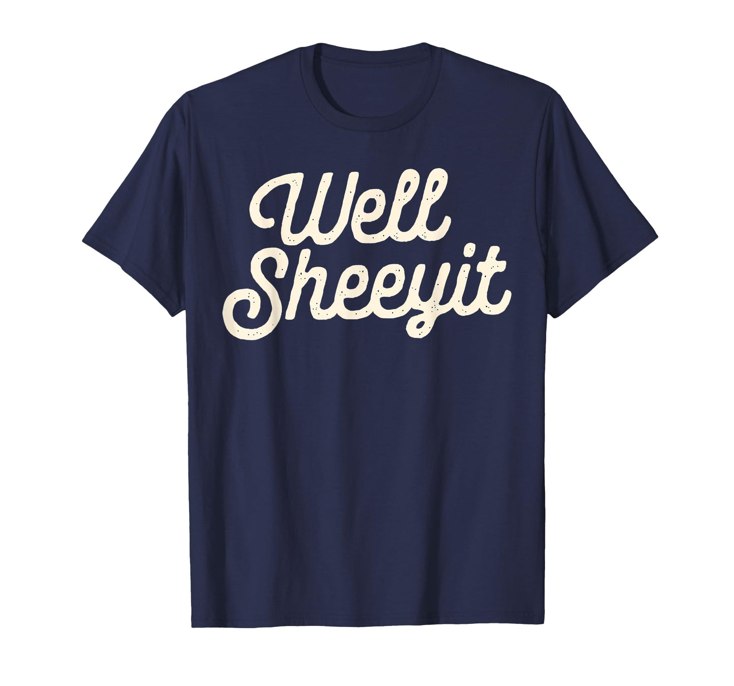 Funny Well Sheeyit Design T-Shirt