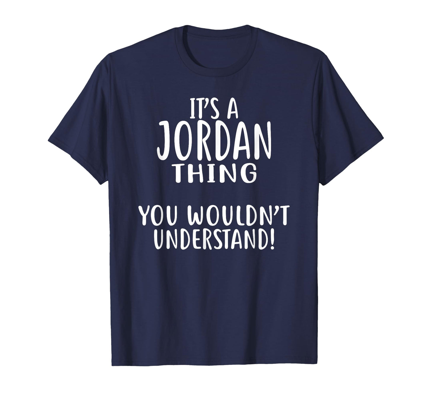 It's A JORDAN Thing, You Wouldn't Understand! JORDAN T-Shirt