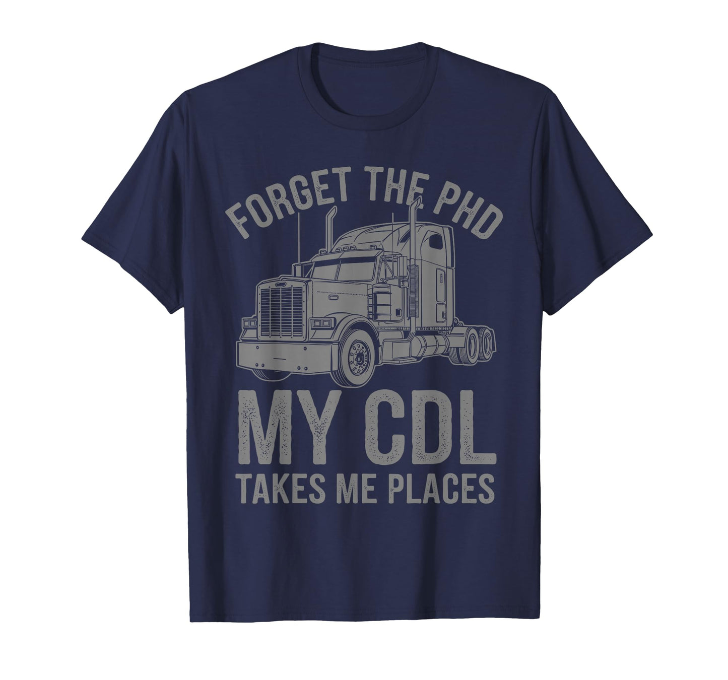 Cool CDL Trucker Art for Men Women Trucking CDL Truck Driver T-Shirt