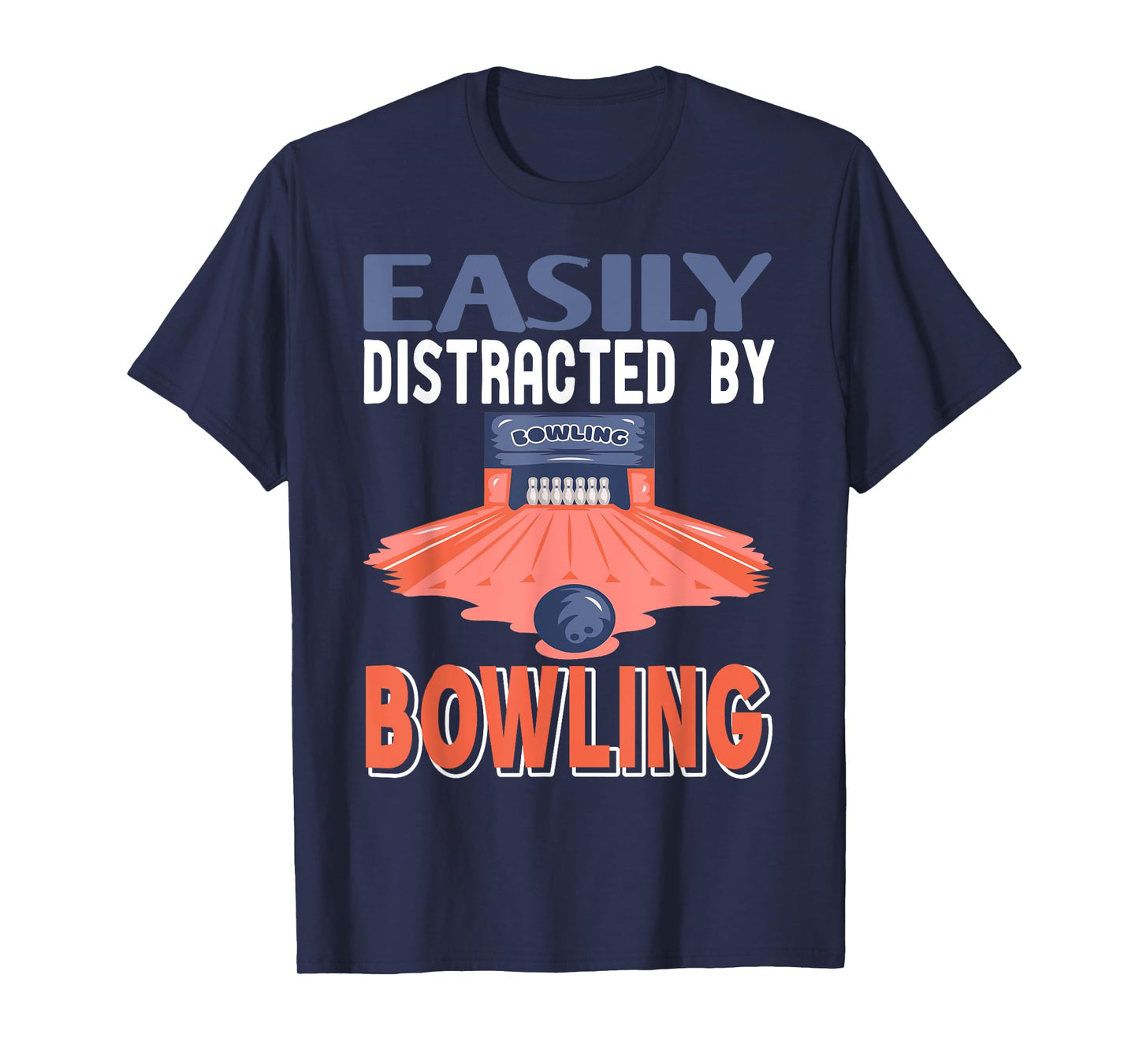 Easily Distracted by Bowling Funny Lane Humor T-Shirt
