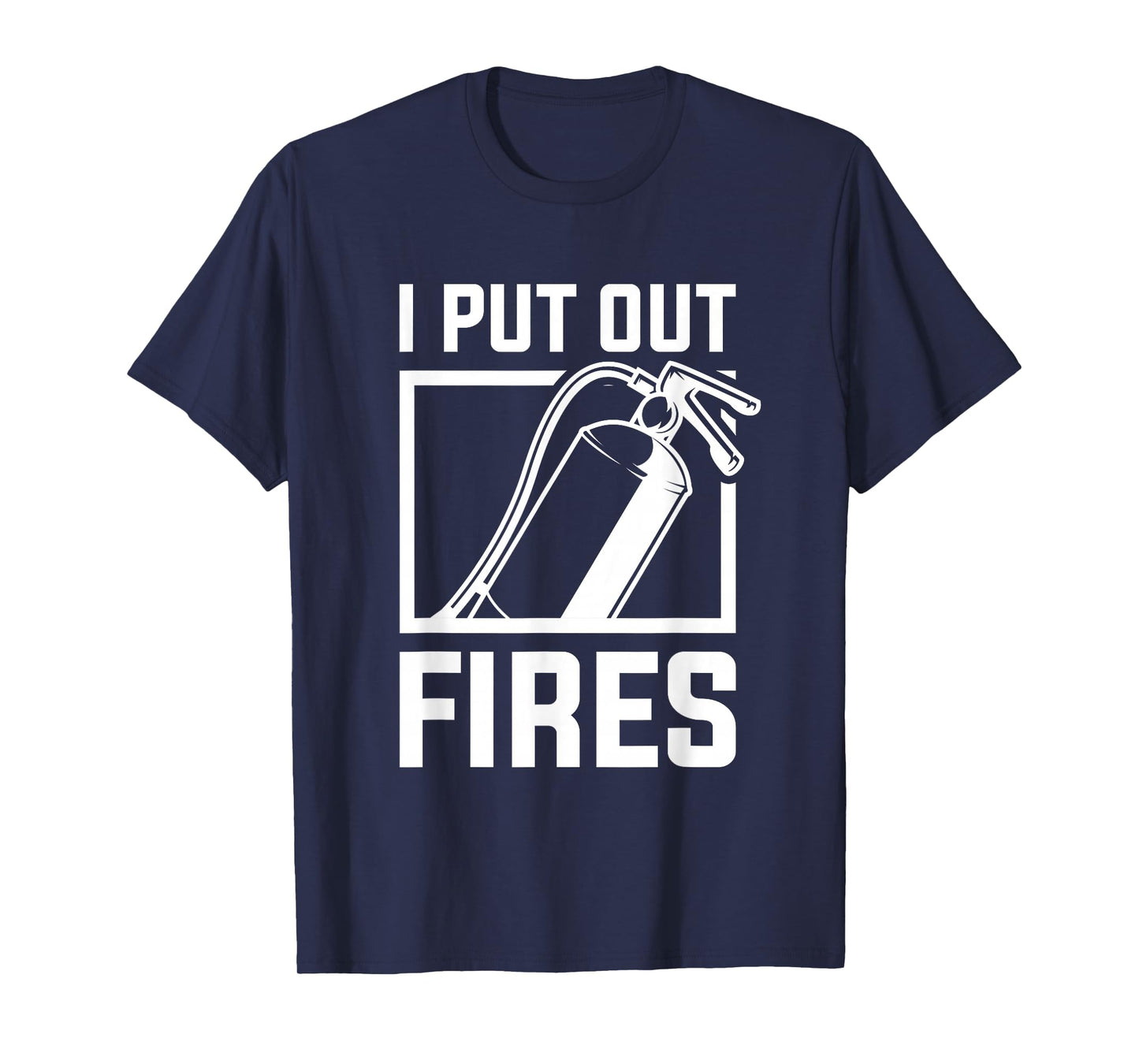 I Put Out Fires Firefighting Firefighter T-Shirt