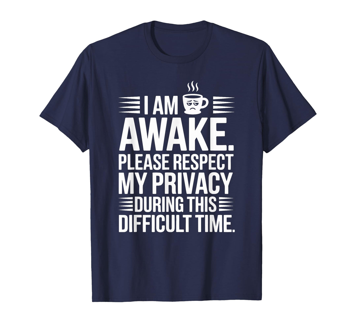 I Am Awake Respect My Privacy Funny Introvert Quote T-Shirt