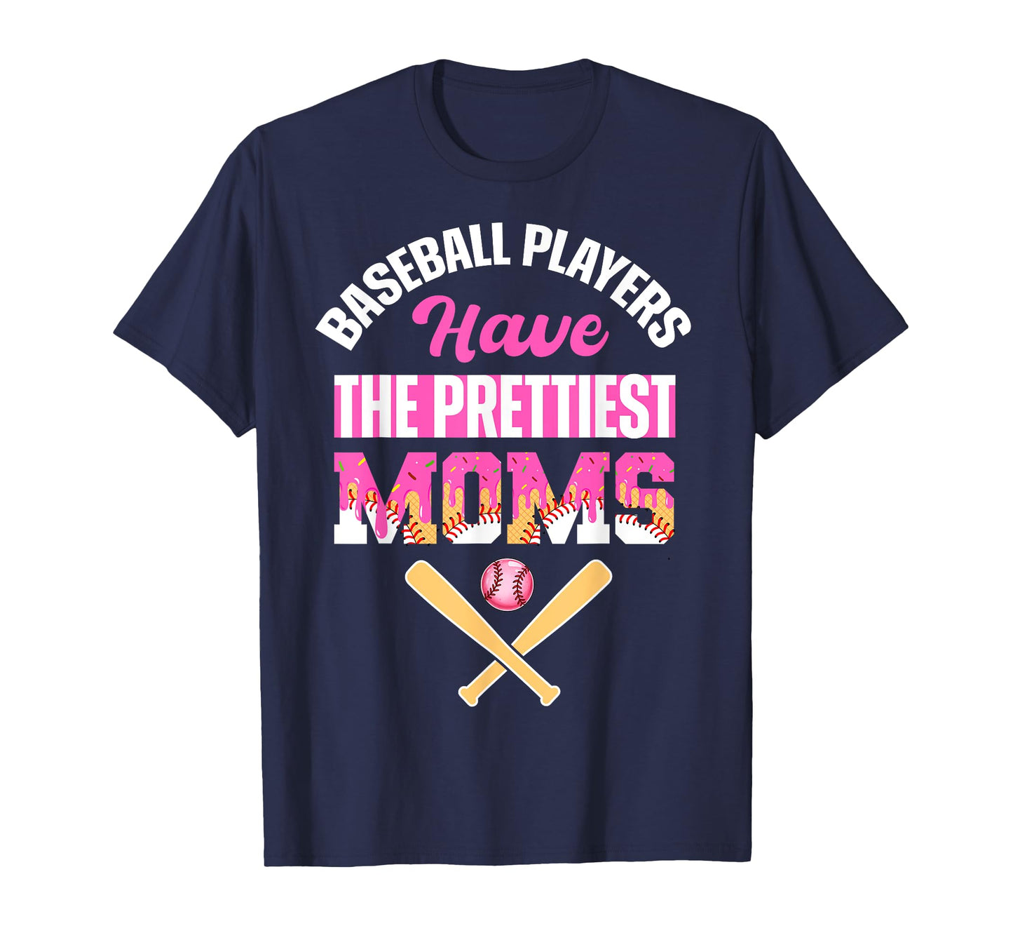 Baseball Players Have The Prettiest Moms Baseball Drip Mama T-Shirt