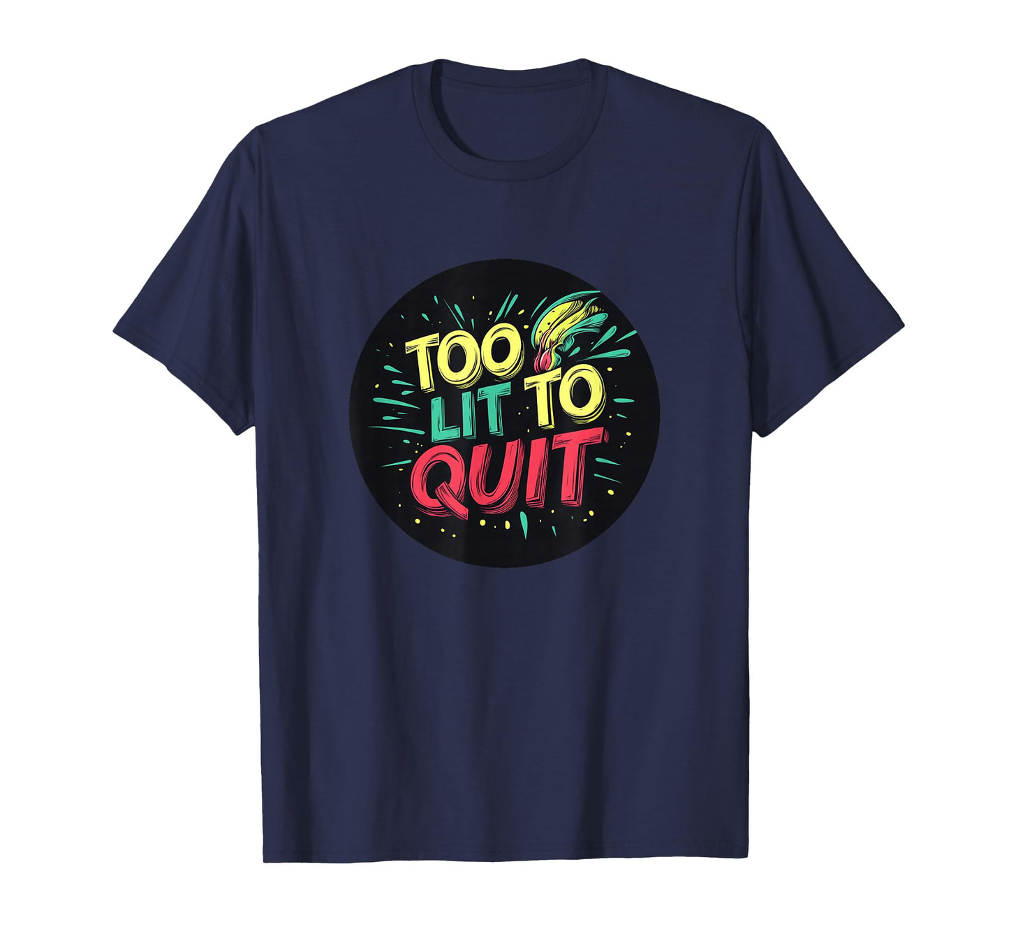 Cool Too lit to Quit Stamp T-Shirt