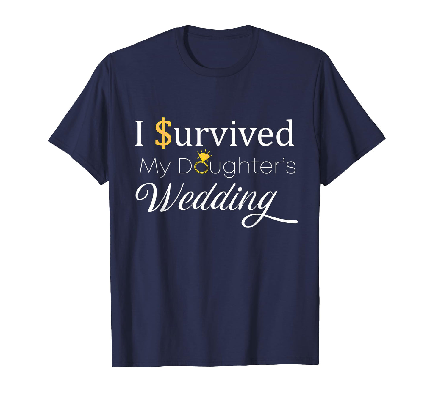 I Survived My Daughter's Wedding, for Dad and Mom, Funny T-Shirt