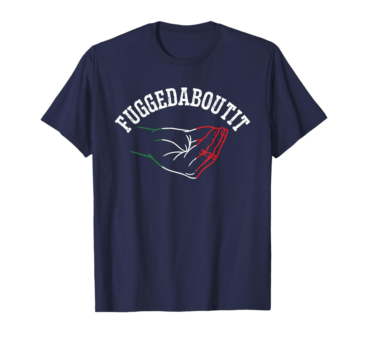 Italy Hand Gesture Geek - Fuggedaboutit Quote Adults Italia T-Shirt