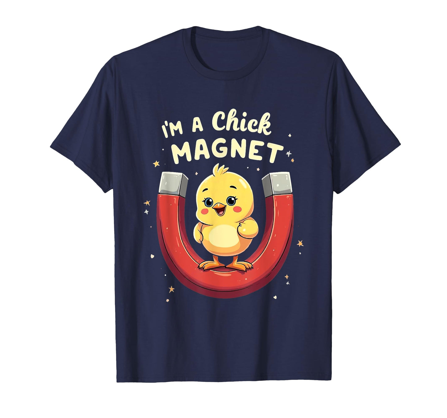 Chick Magnet Women Attraction Pun Joke Humor Funny Men Guy T-Shirt
