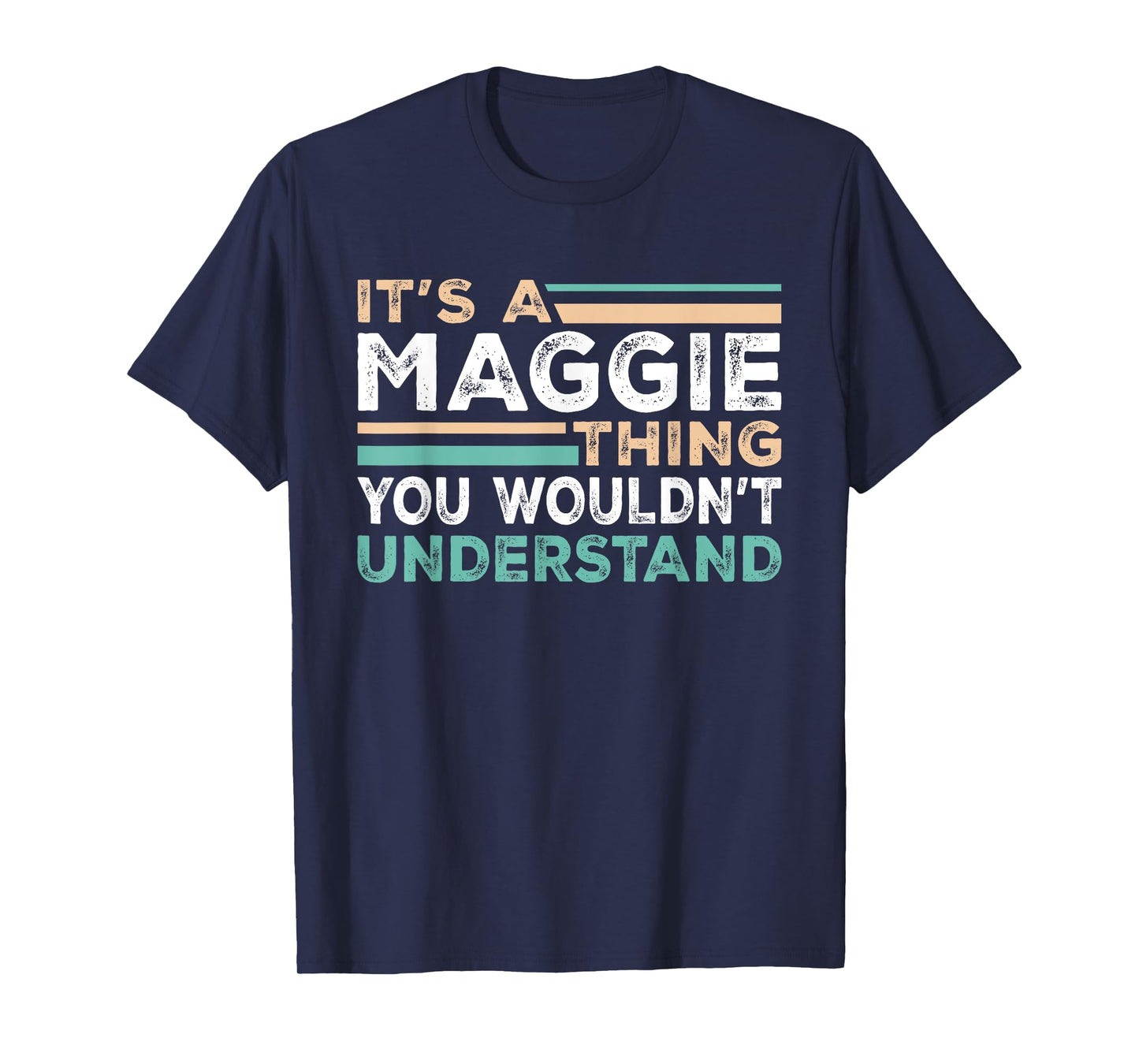 It's A Maggie Thing You Wouldn't Understand Name Nickname T-Shirt