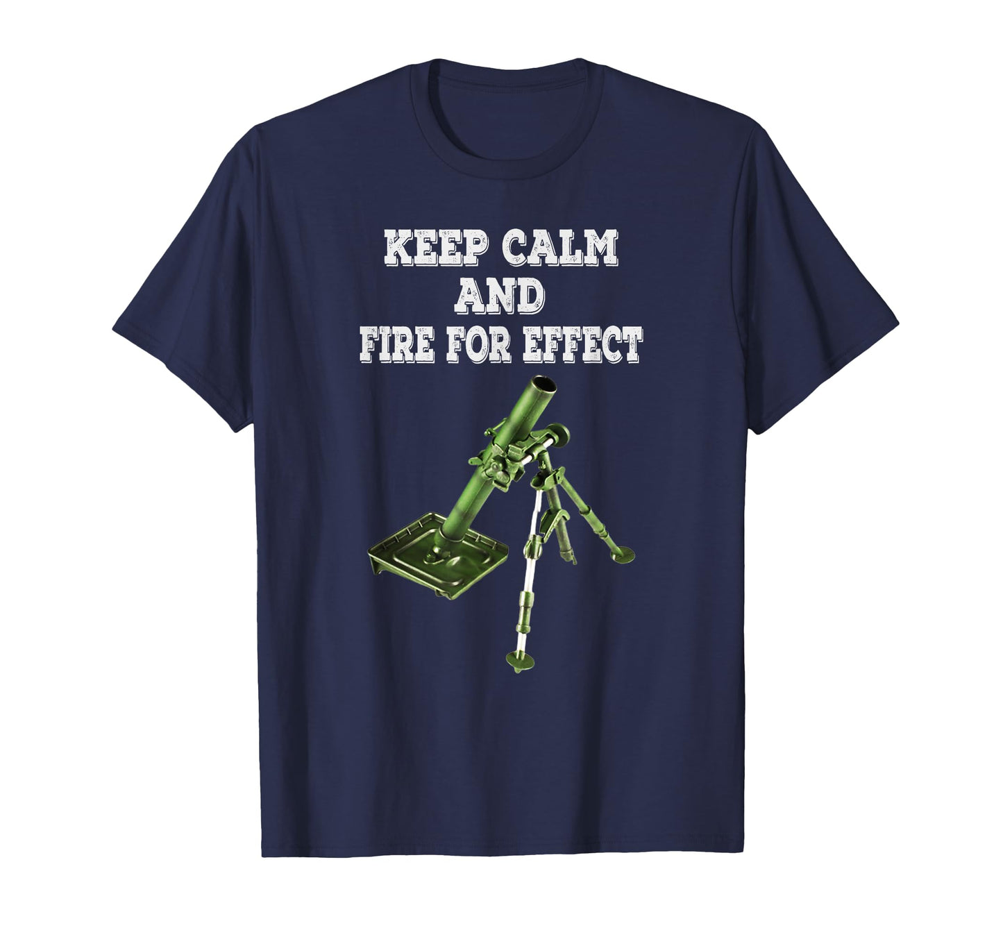 Infantryman Mortar 11C 13c 11B Keep Calm And Fire For Effect T-Shirt
