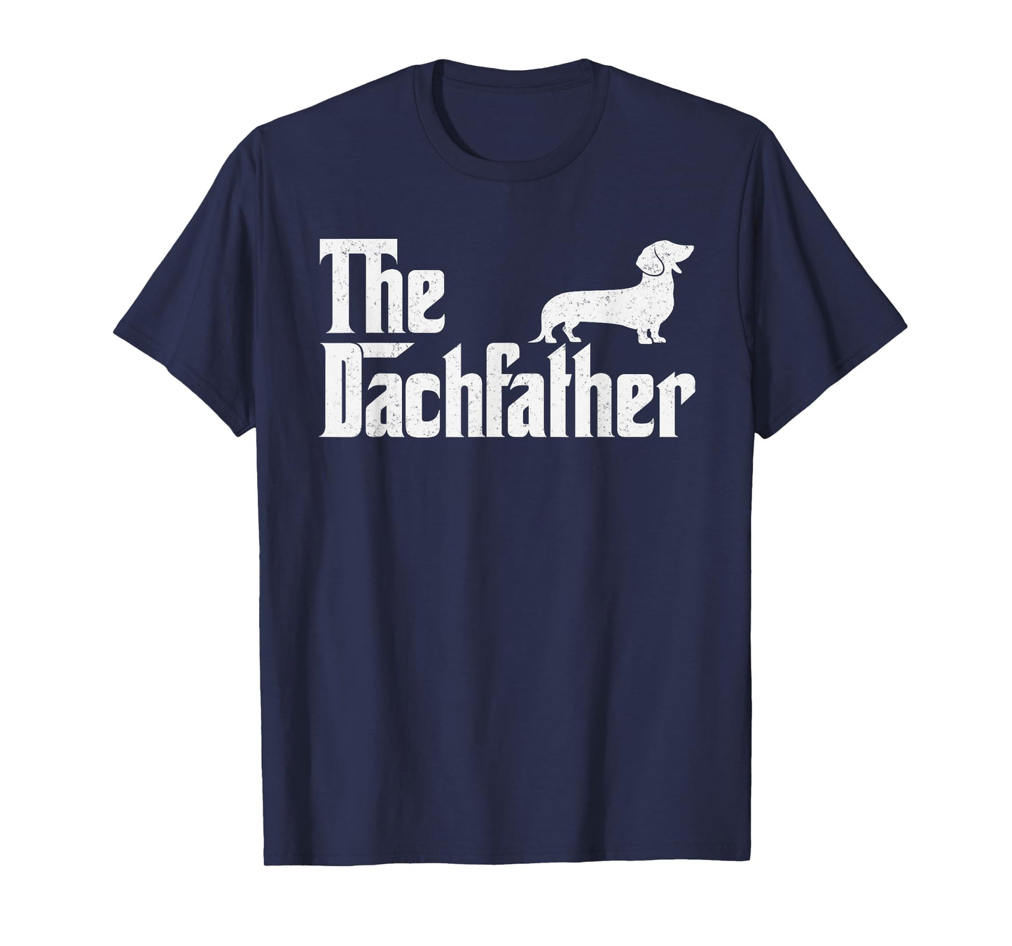 The Dachshund Funny Wiener Dog Gifts for Men Fathers Day T-Shirt