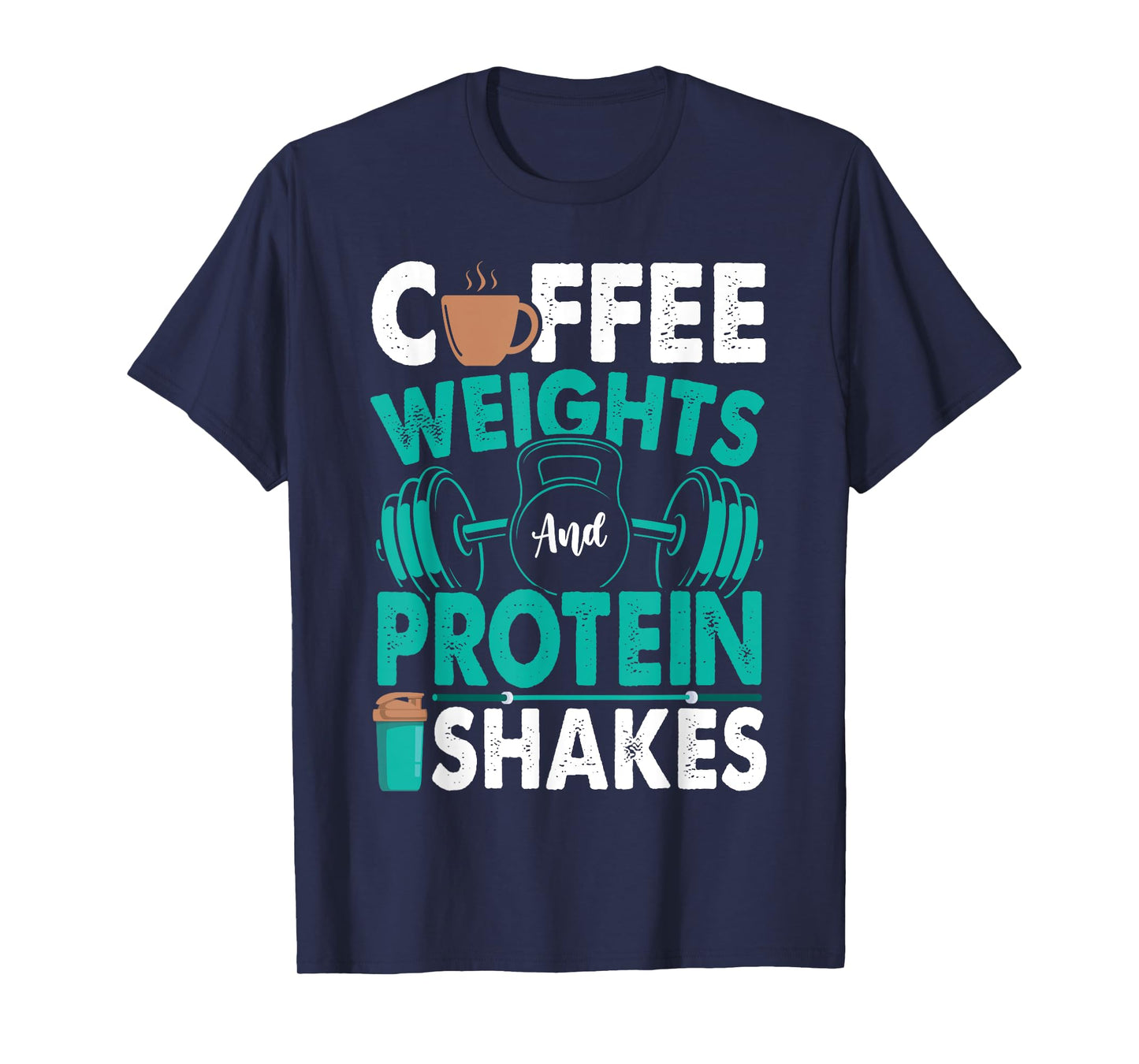 Coffee Weights And Protein Shakes Weightlifting Workout T-Shirt