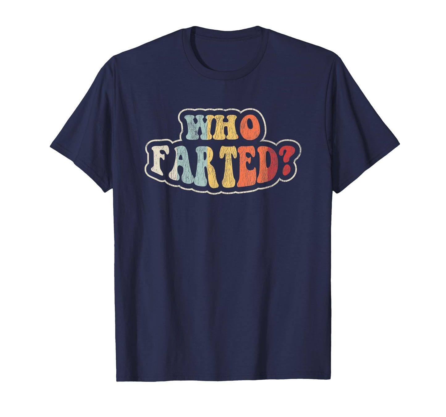 Who Farted Funny Retro Style Humor Quote T-Shirt