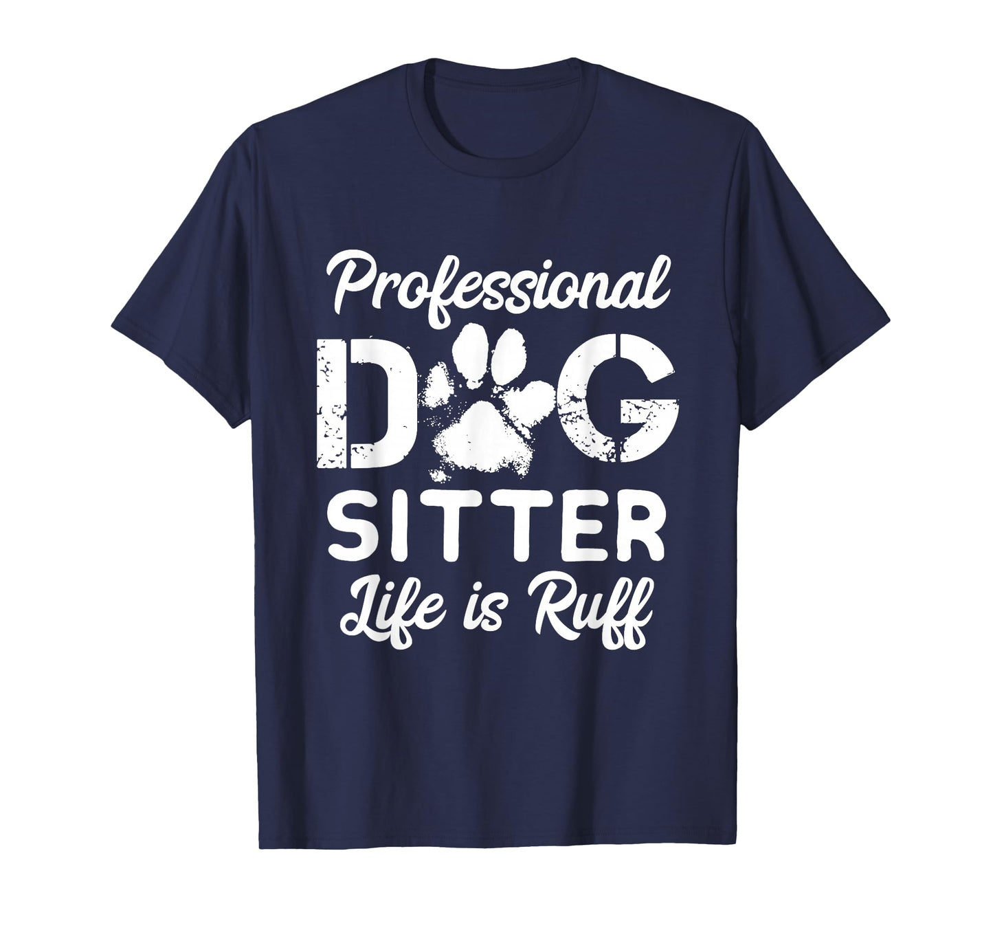 Funny Dog Sitter Shirts - Professional Dog Sitter Life T-Shirt