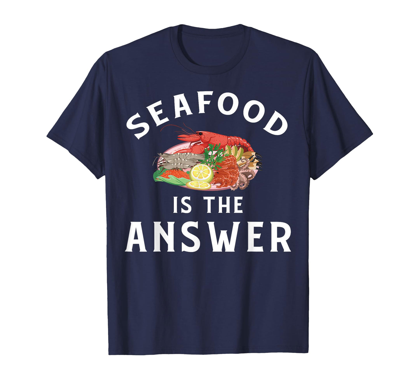 Funny Seafood Apparel | Awesome Seafoods Lover Design T-Shirt