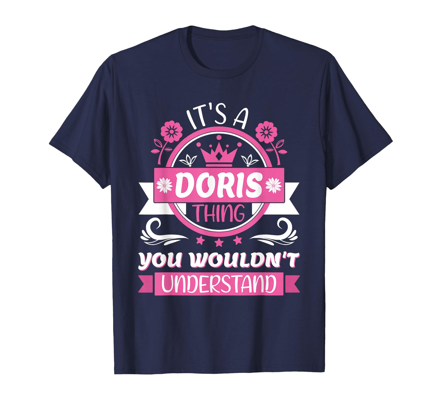 Doris Name | It's a Doris Thing You Wouldn't Understand T-Shirt