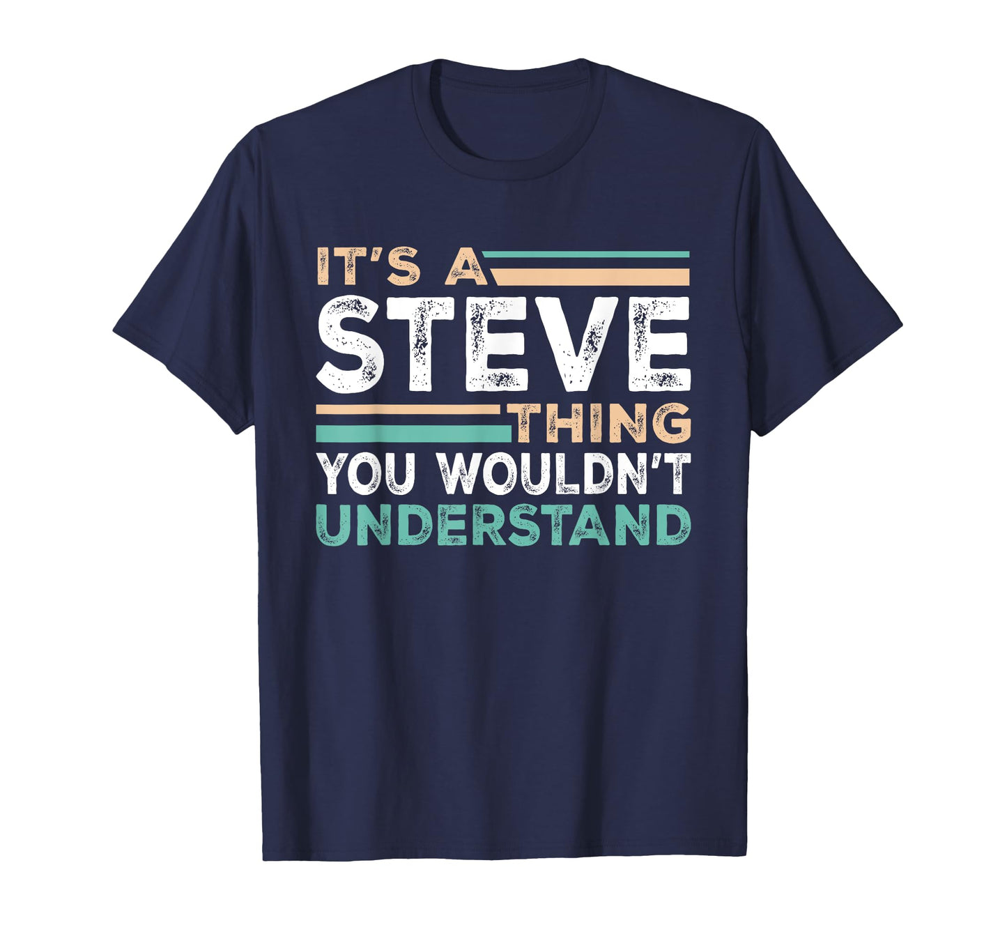 It's A STEVE Thing You Wouldn't Understand Name Nickname T-Shirt