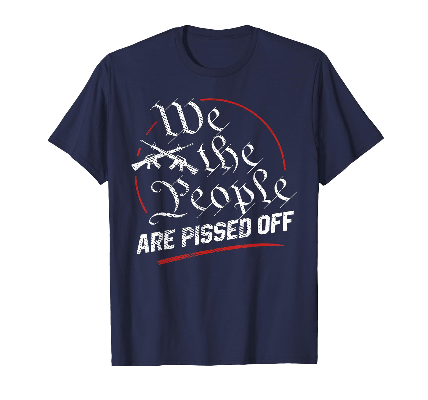We The People Are Pissed Off T-Shirt