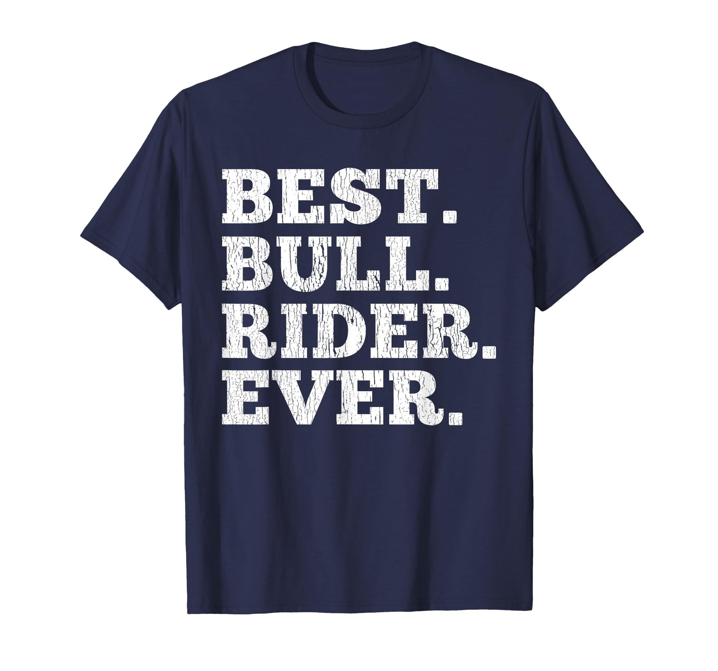 Best Bull Rider Ever Funny Rodeo Cowboy Riding Humor Outfit T-Shirt
