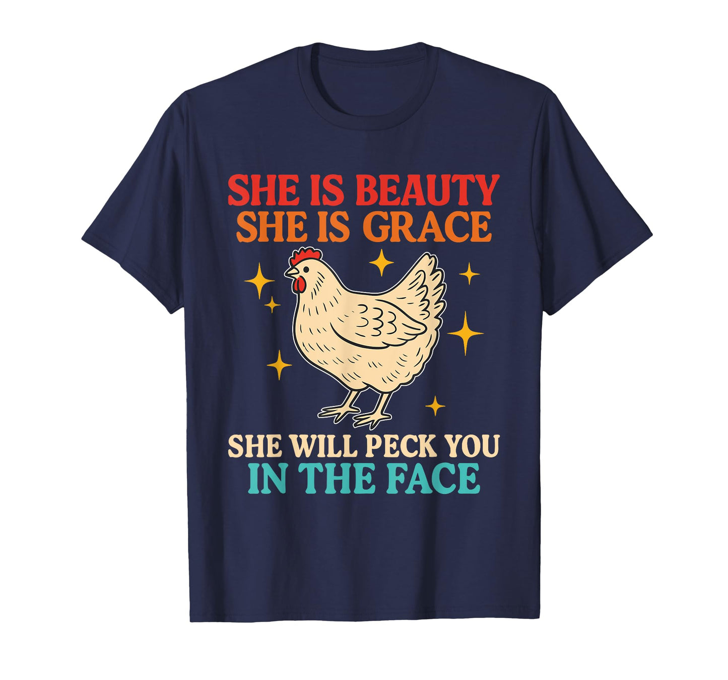 She Is Beauty She Is Grace. She Will Peck You In The Face T-Shirt