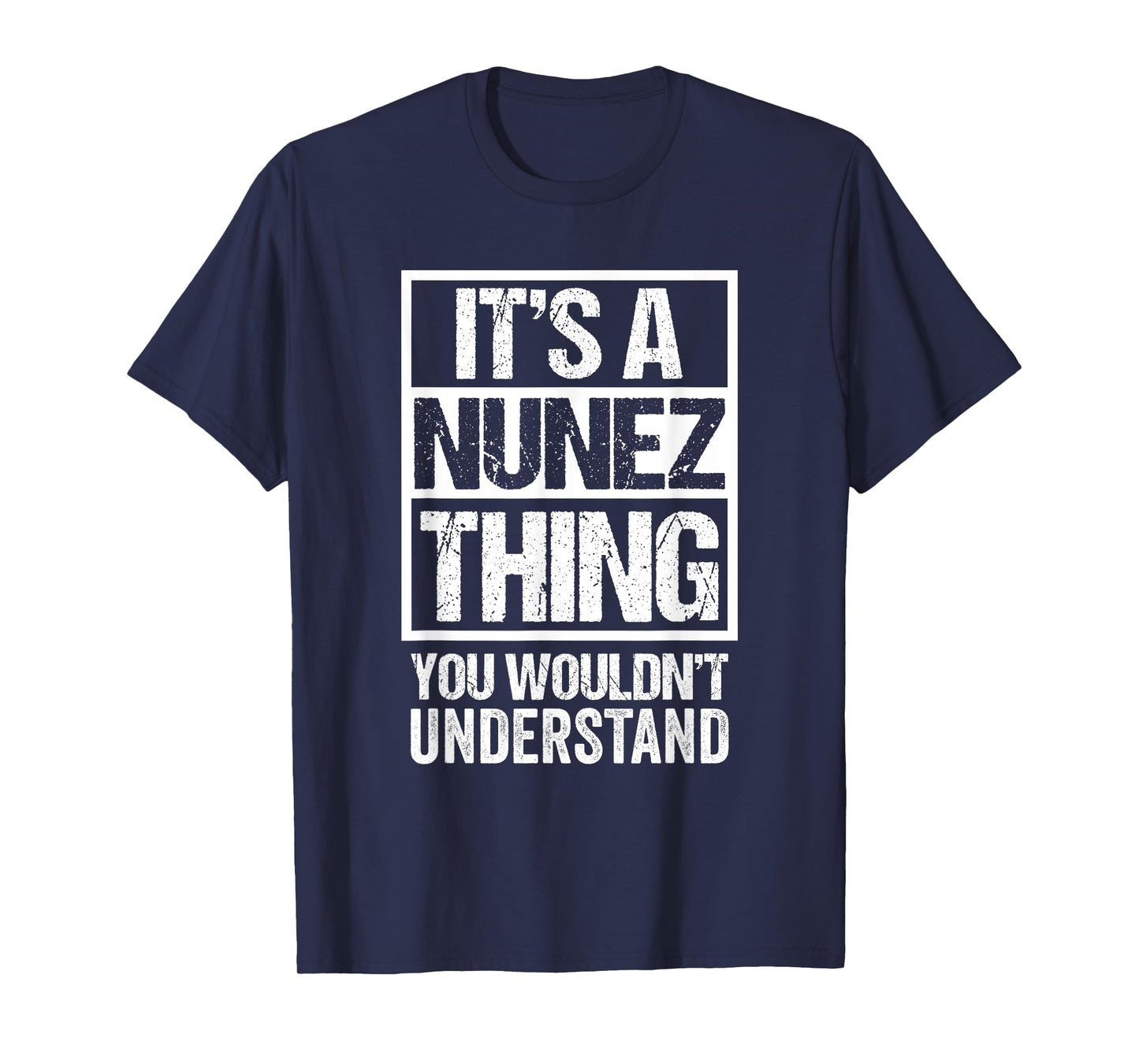 It's A Nunez Thing You Wouldn't Understand Surname Name T-Shirt