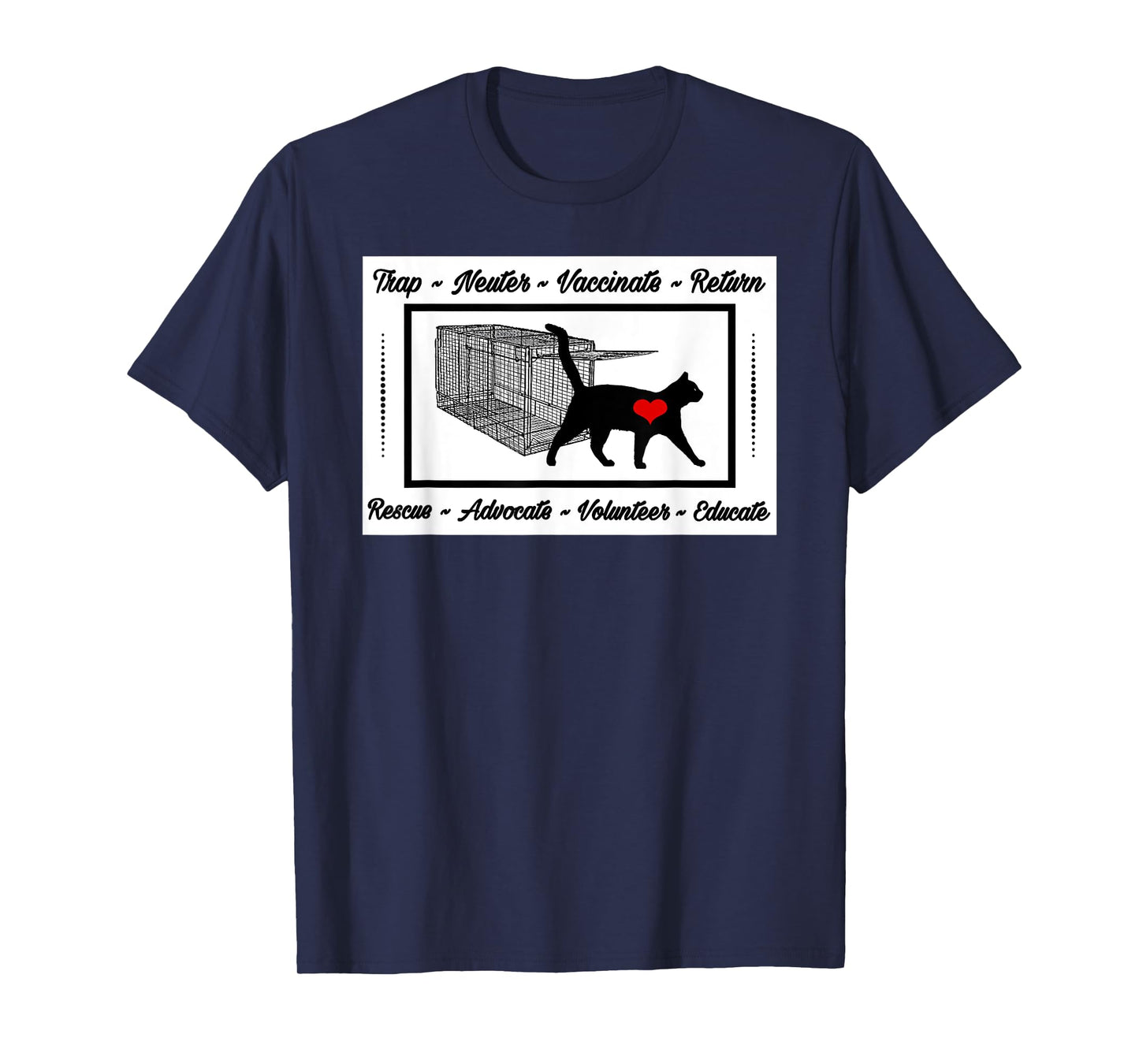 For the Love of Cats Designs CAT RESCUE TNR ANIMAL RESCUE VOLUNTEER TRAP NEUTER RETURN T-Shirt