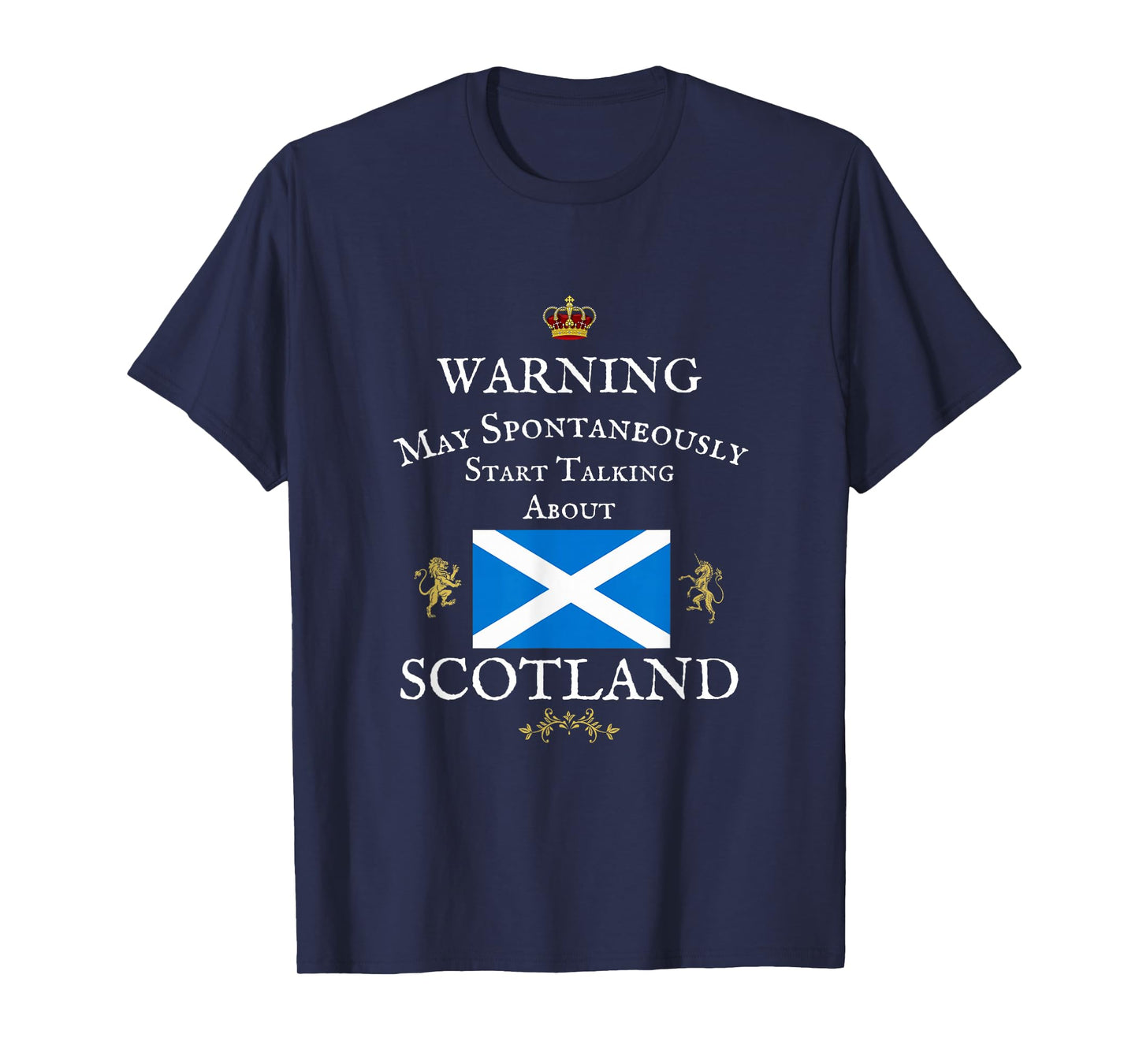 WARNING MAY SPONTANEOUSLY TALK SCOTTISH, SCOTLAND FLAG CROWN T-Shirt