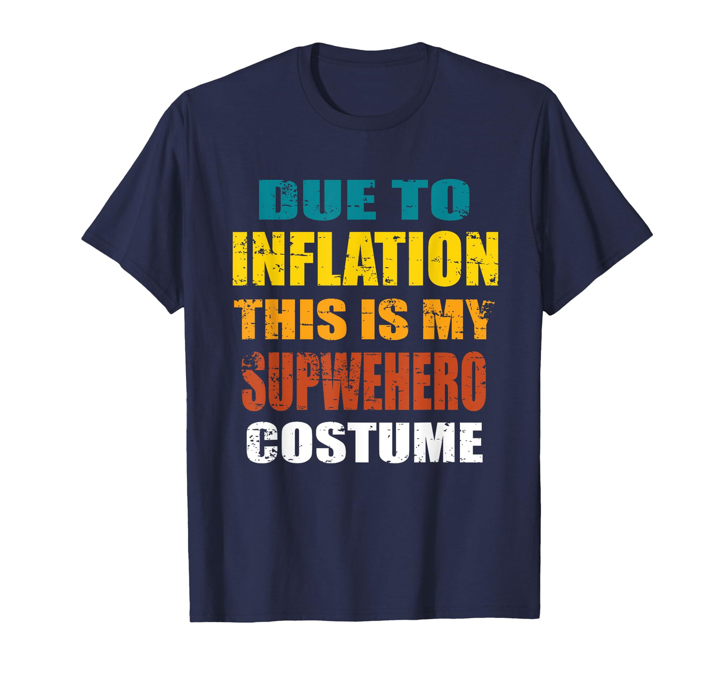 Due To Inflation This Is My Superhero Costume Halloween T-Shirt