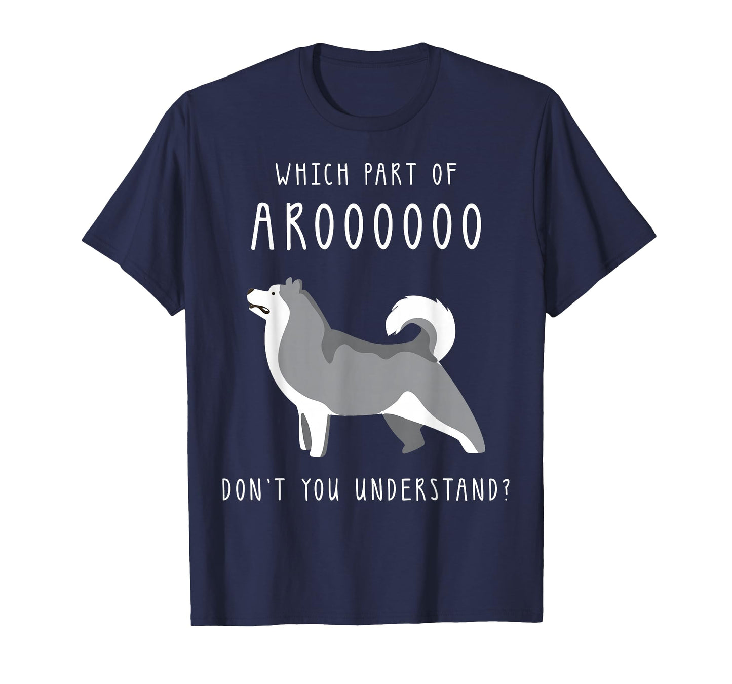 Funny Dog Husky Mom Cut Gifts for Girls and Women - Which Part of Arooo Don't You Understand - Unisex Black Short Sleeve T-Shirt - Small