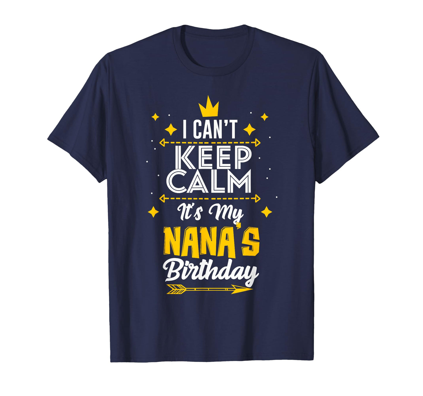 I Can't Keep Calm It's My Nana's Birthday Party T-Shirt