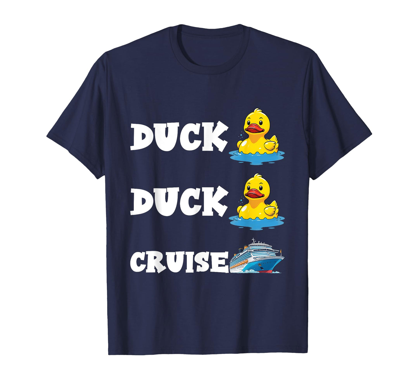 Duck Duck Cruise Funny Cruising Rubber Duck Lovers Men Women T-Shirt