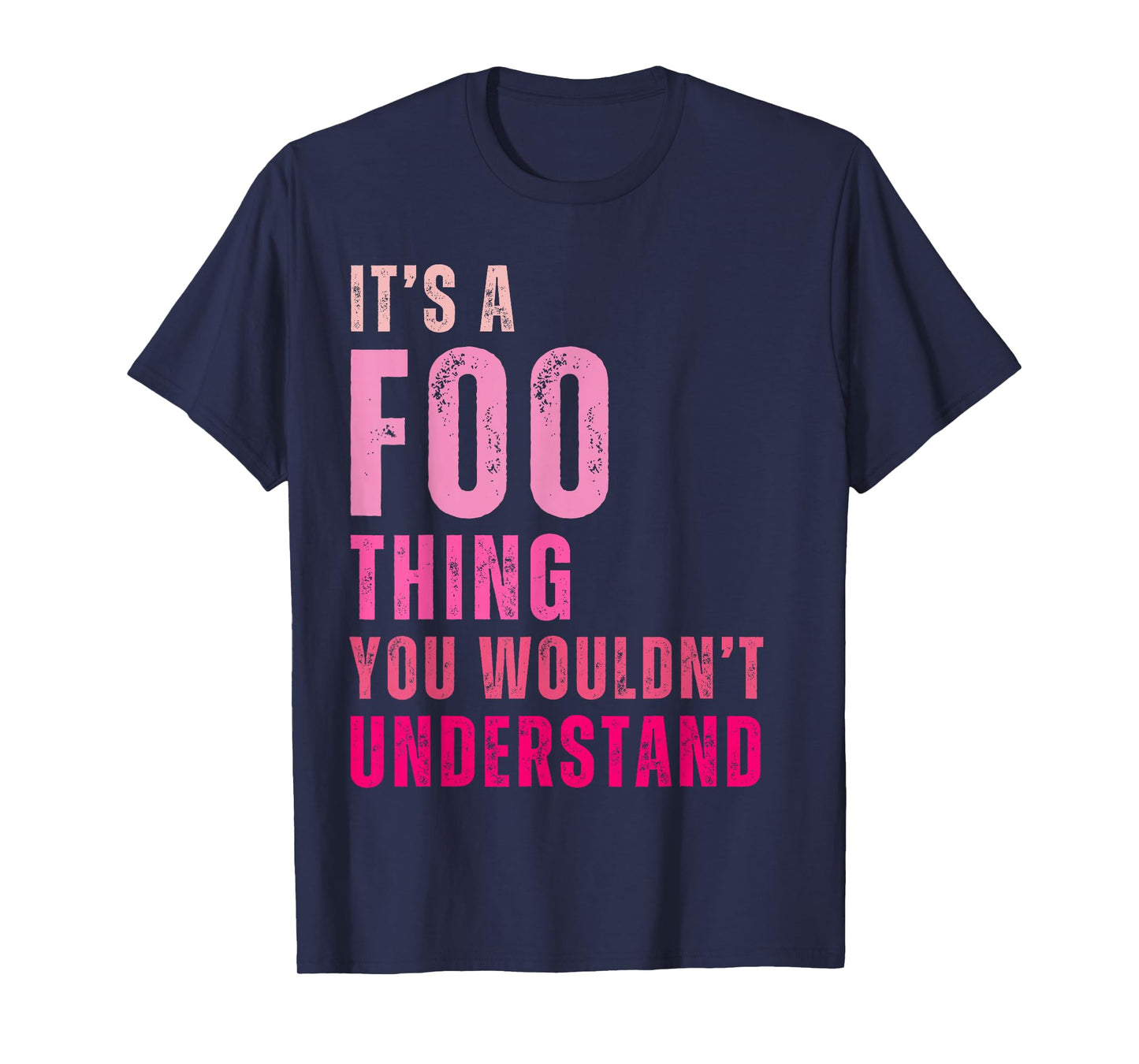 It's A Foo Thing You Wouldn't Understand Foo T-Shirt