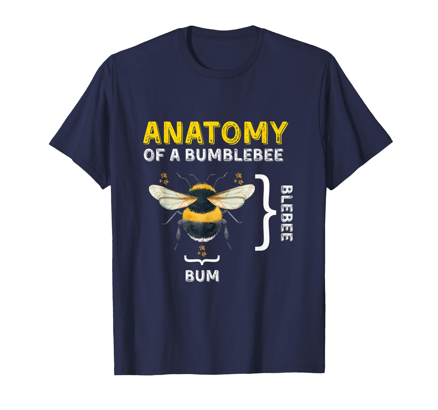 Anatomy of A Bumblebee Funny Sarcastic Humor Insect T-Shirt