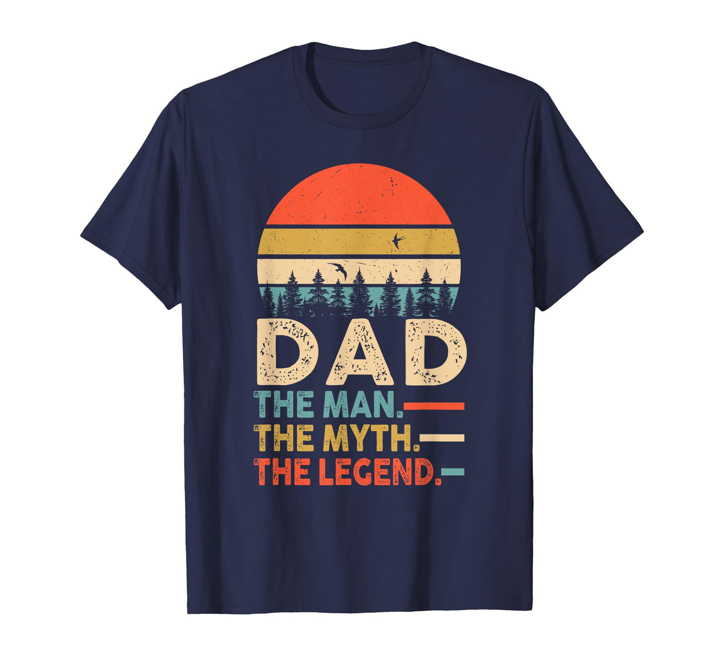 DAD THE MAN THE MYTH THE LEGEND Father's Day Mens T-Shirt
