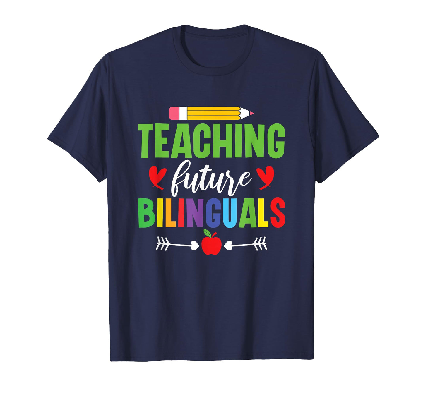 Teaching Future Bilinguals Spanish Teacher Bilingual Teacher T-Shirt