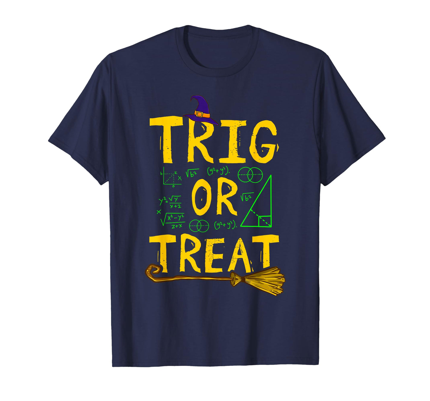 Halloween Math Teacher Trig Or Treat Student School College T-Shirt