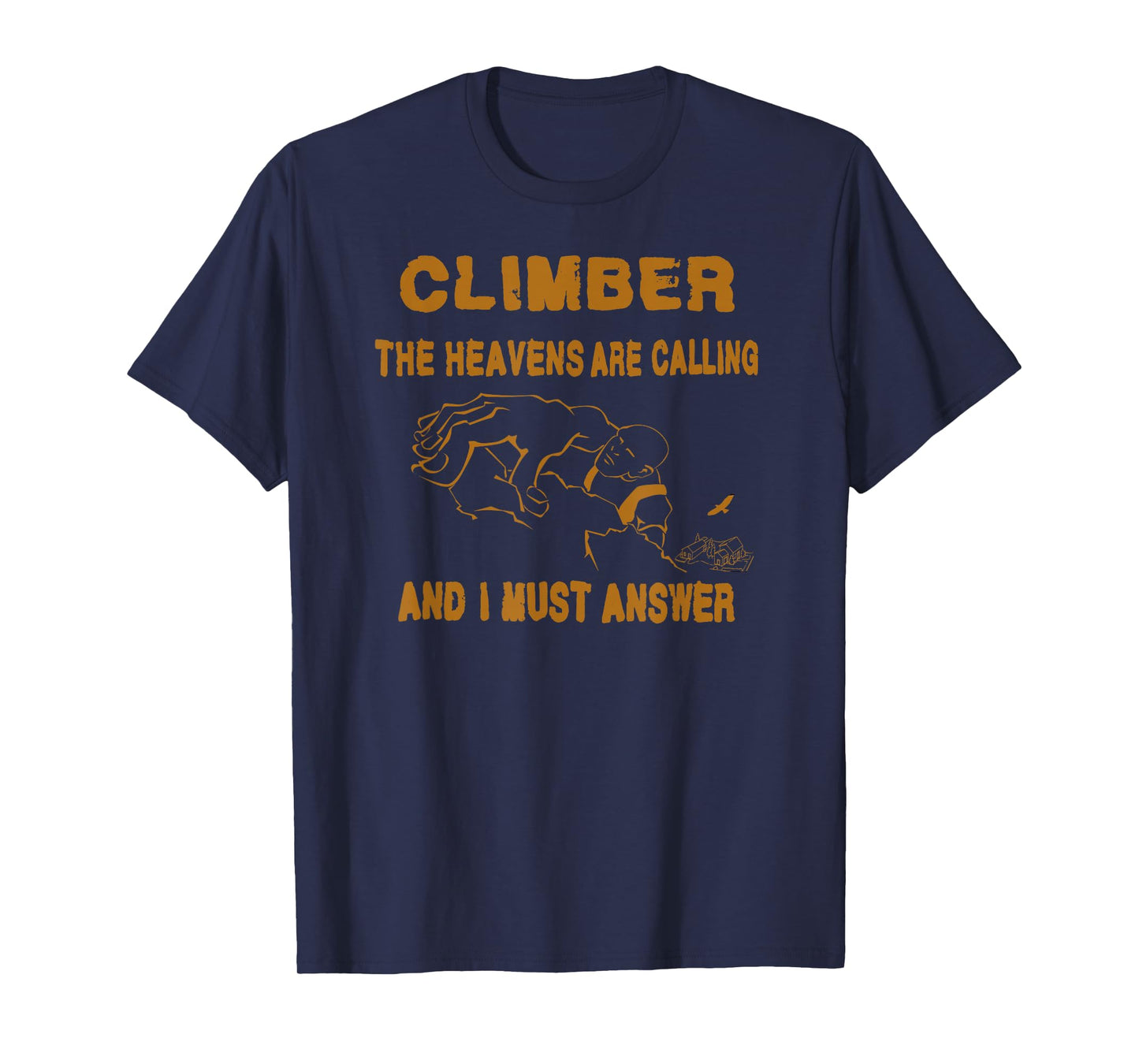 Free Climber Cragsman Rock Climbing Mountaineer T-Shirt