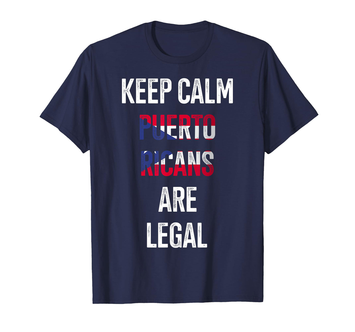 Keep Calm Puerto Ricans Are Legal Puerto Rico Puerto Ricans T-Shirt