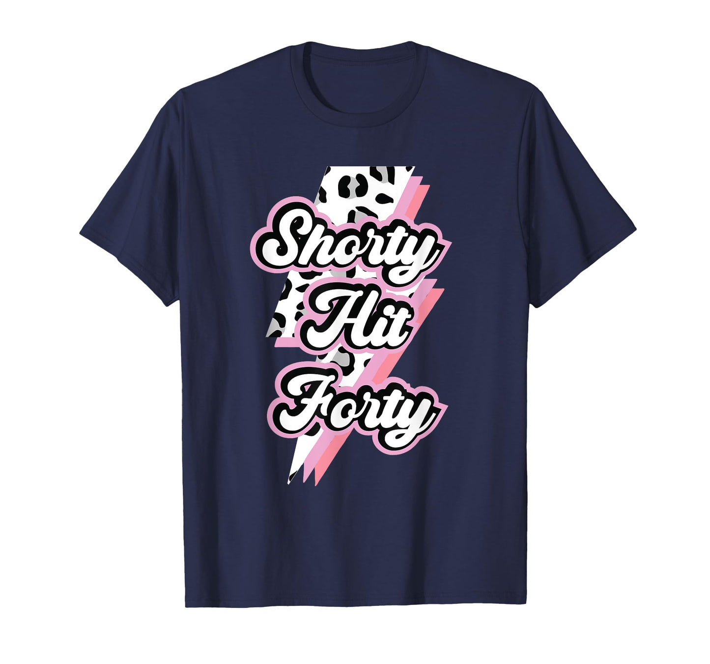 Funny Shorty Hit Forty Turning 40th Birthday Hello Forties T-Shirt