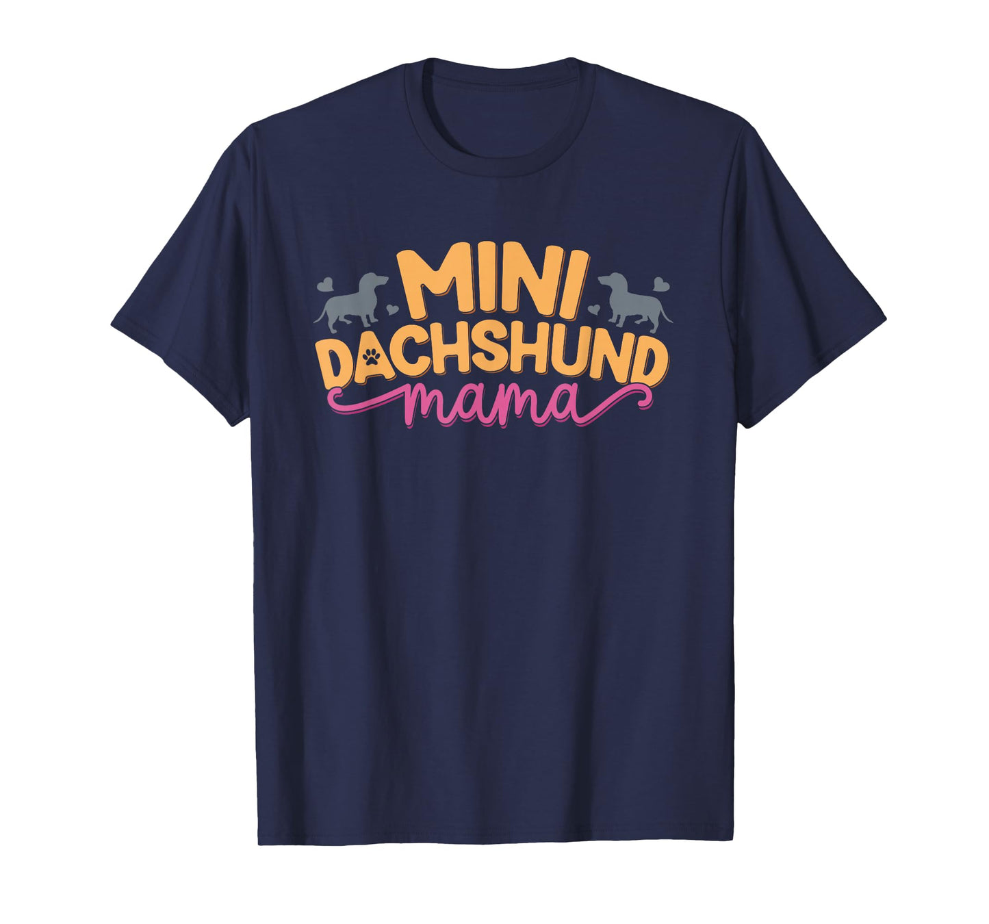 Mini Dachshund Mama Miniature Wiener Dog Lover Mom T-Shirt