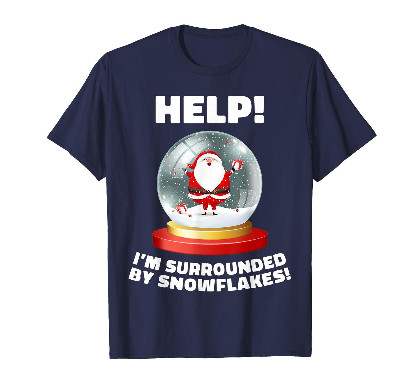 Funny I'm Surrounded by Snowflakes Christmas Globe Snow T-Shirt
