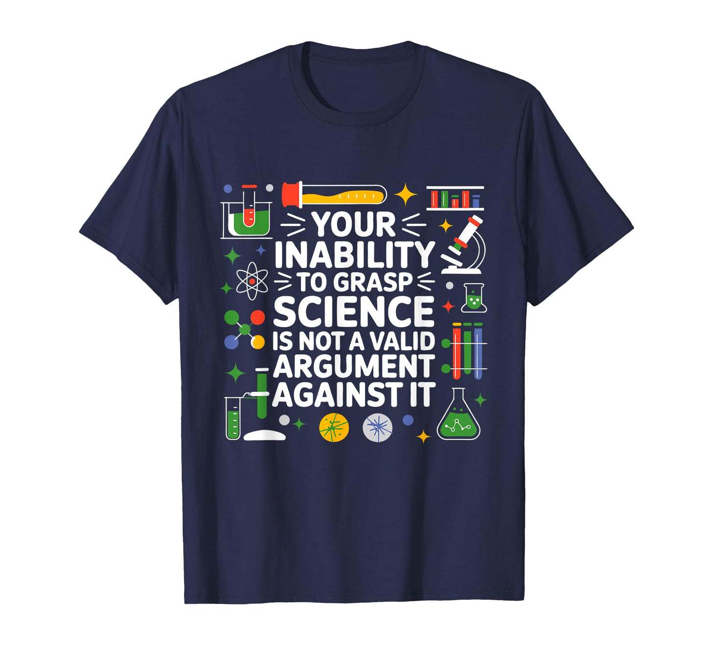 Your Inability To Grasp Science Teacher Chemistry Biology T-Shirt