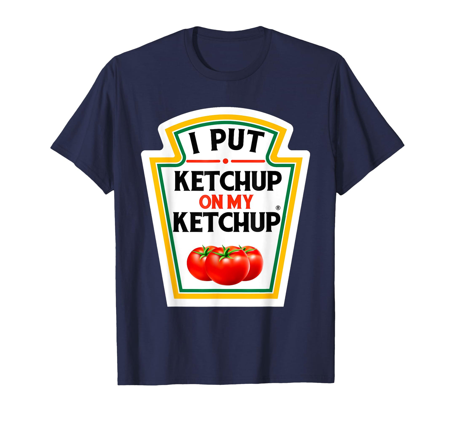 I Put Ketchup on My Ketchup Tomato DIY Halloween T-Shirt