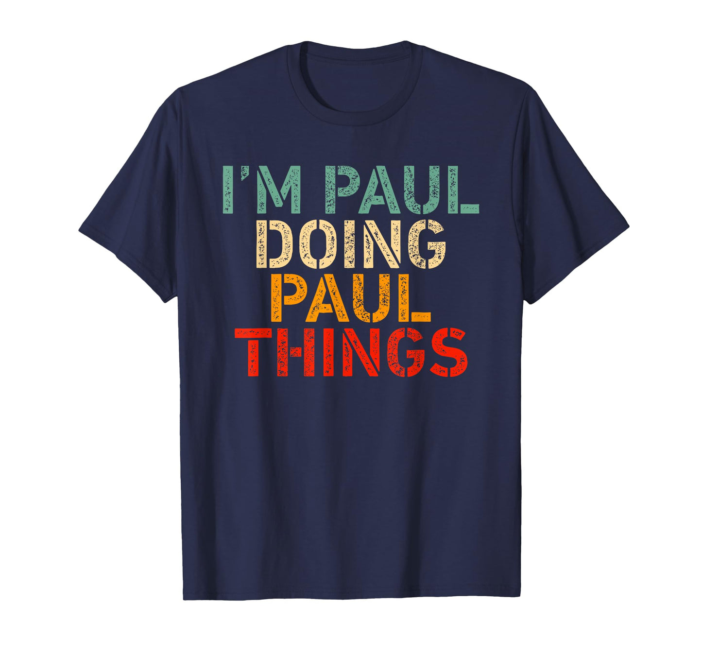 I'm PAUL Doing PAUL Things Funny Saying Birthday Christmas T-Shirt