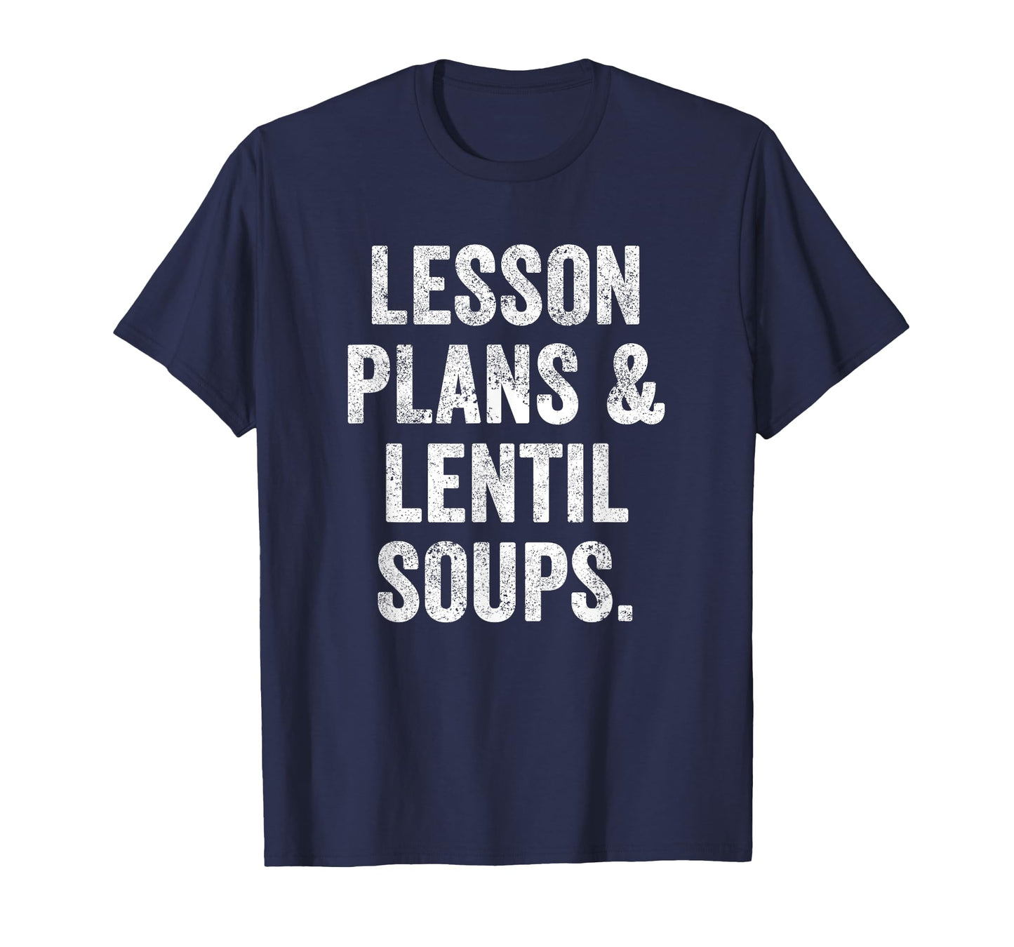 Lesson Plans and Lentil Soups Gift Funny Vegan Teacher Mom T-Shirt