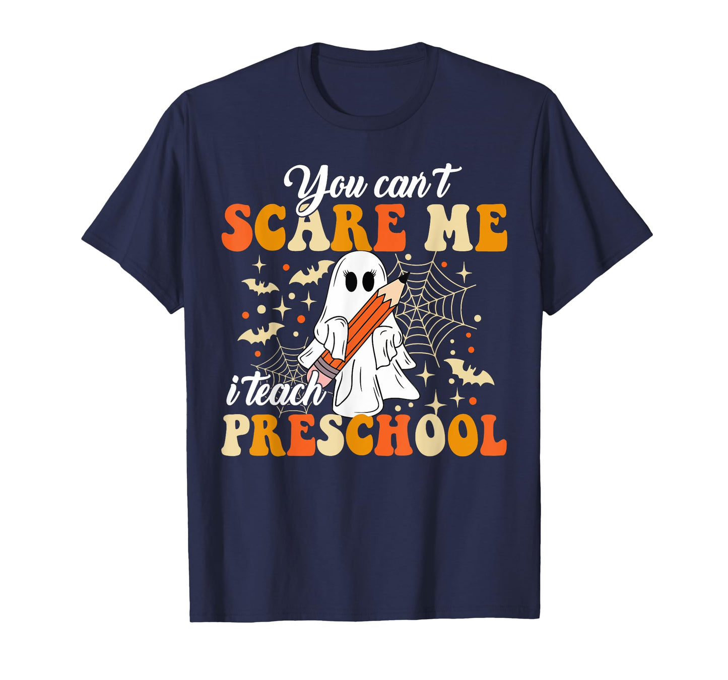 You Can't Scare Me I Teach Preschool Halloween Teacher T-Shirt