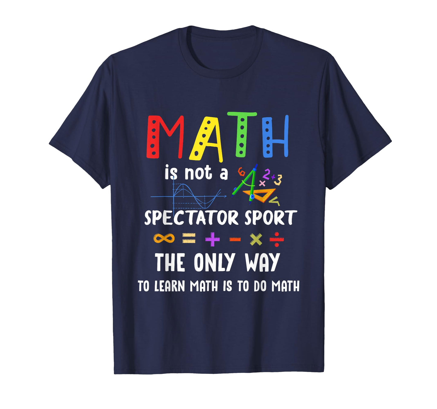 Back to School Math is Not A Spectator Sport Math Teacher T-Shirt