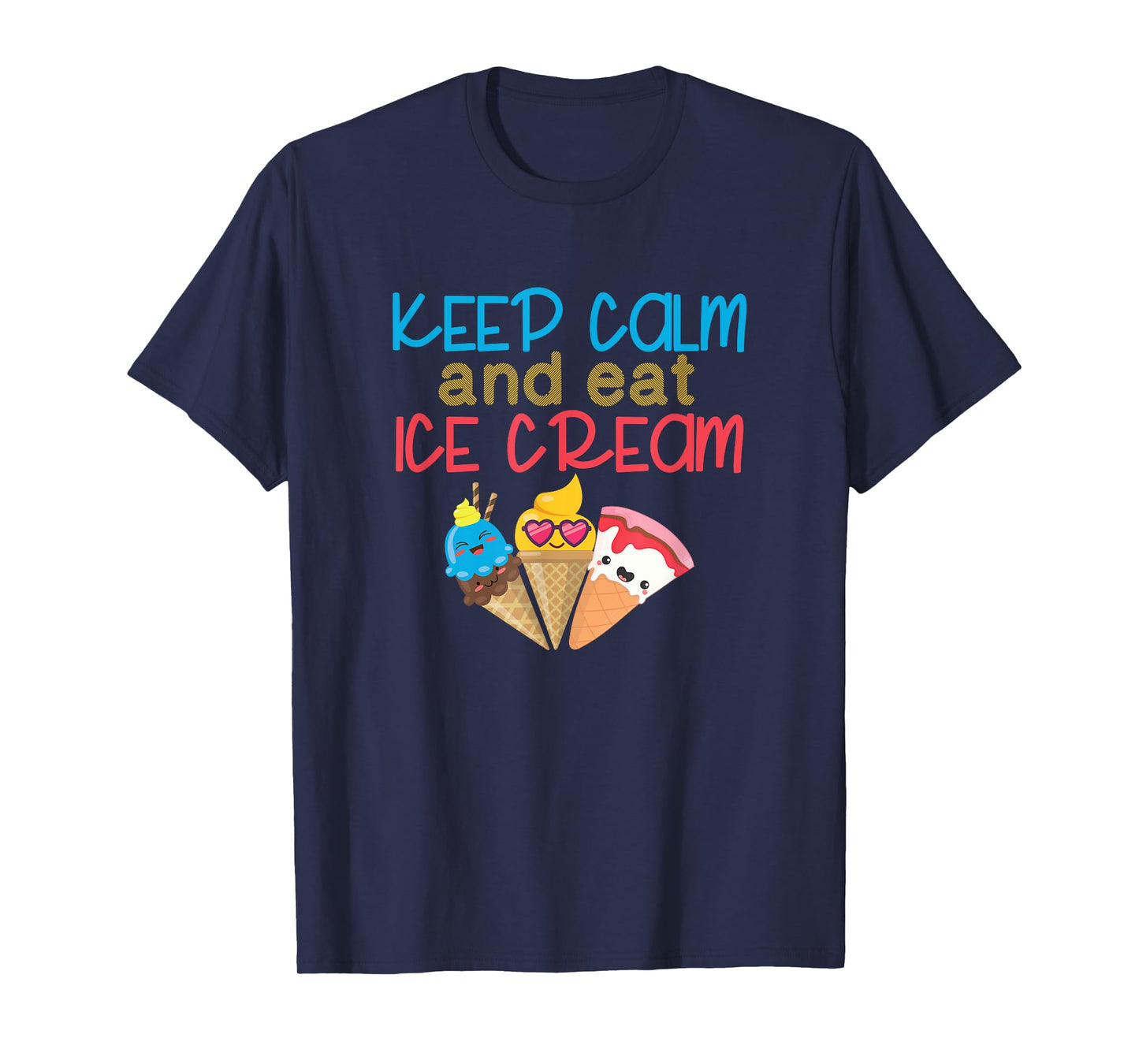 Keep Calm and Eat Ice Cream Vintage Ice Cream Cones Gift T-Shirt for Men Women Kids
