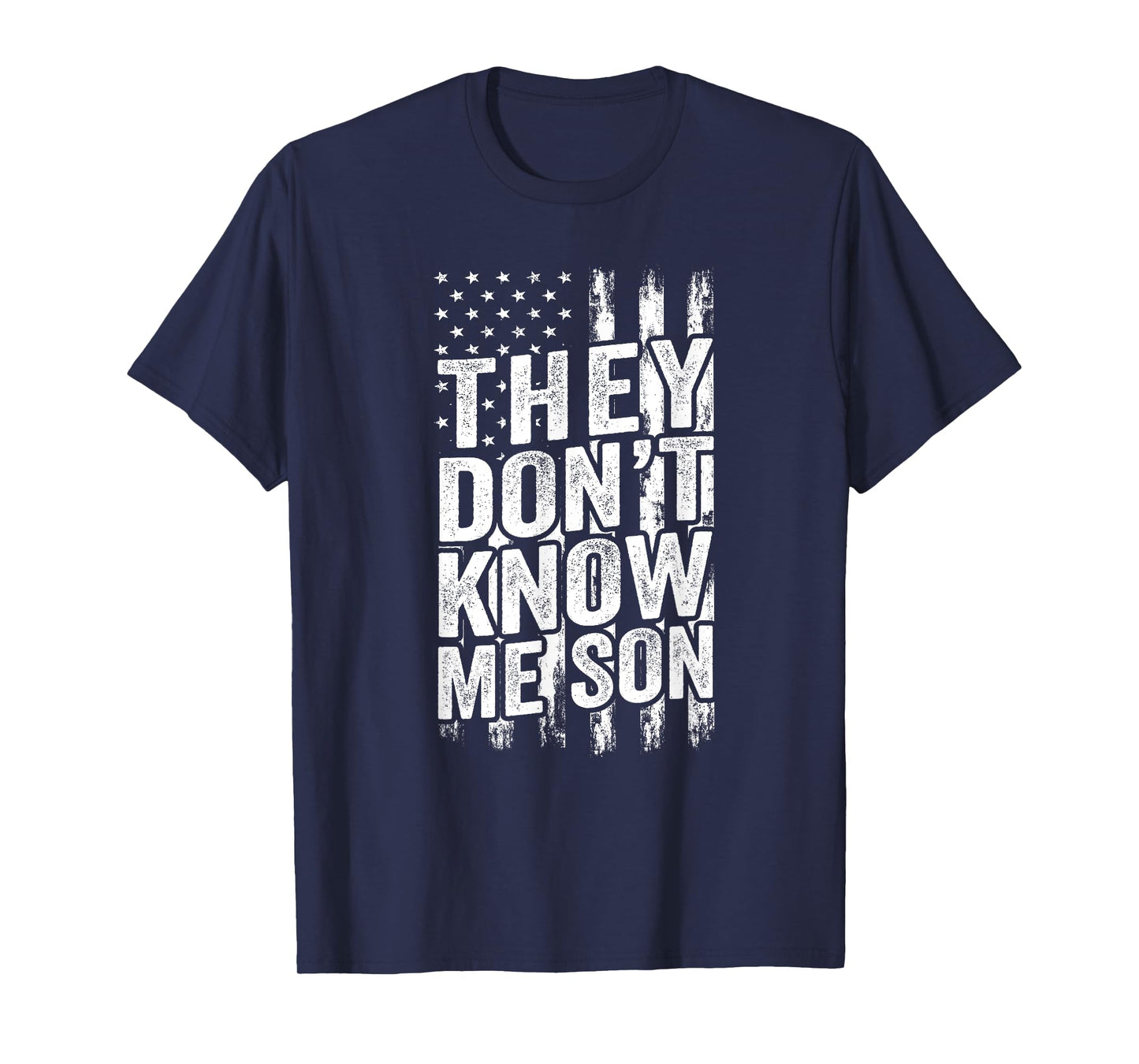 They Don't Know Me Son US Flag T-Shirt