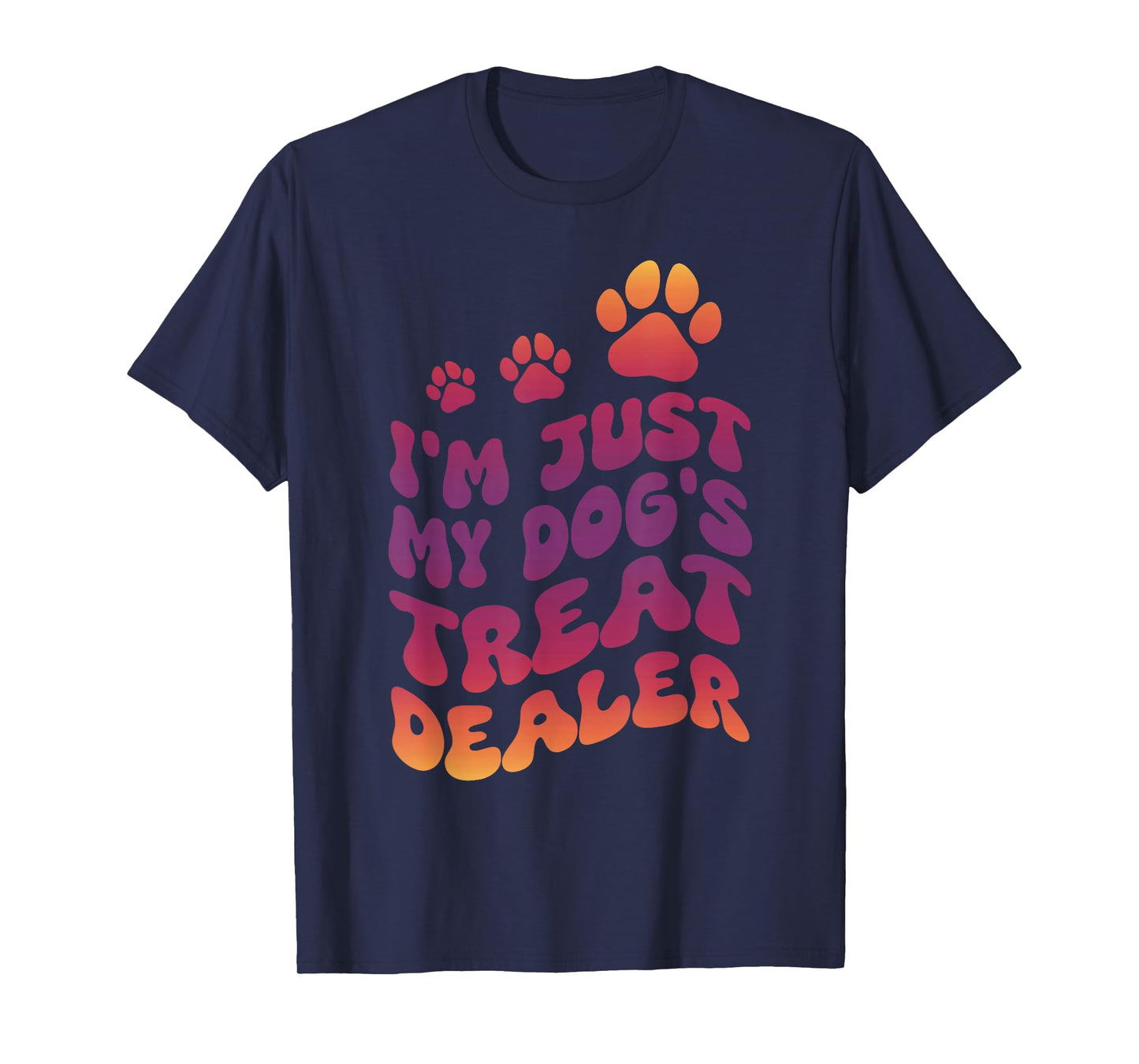 I'm Just My Dog's Treat Dealer T-Shirt